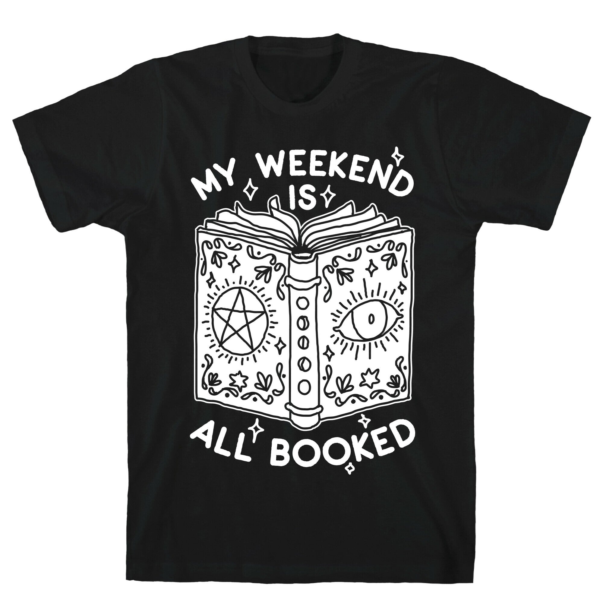 My Weekend is all Booked T-Shirt